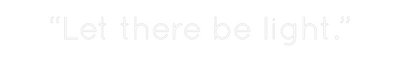 Custom Neon: “Let there be...