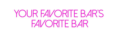 Custom Neon: YOUR FAVORITE...
