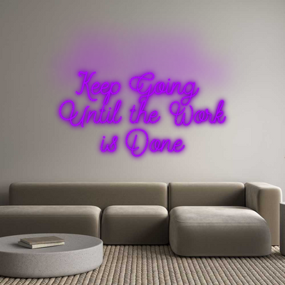 Custom Neon:   Keep Going ...