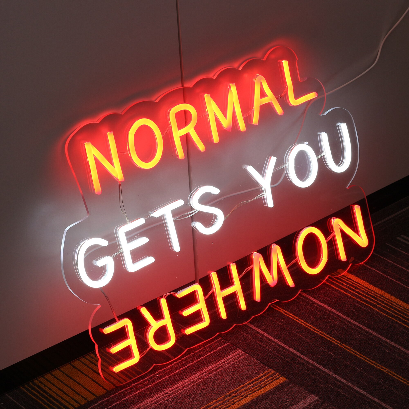 NORMAL GETS YOU NOWHERE Neon Sign