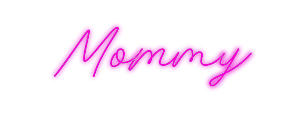 Custom Neon: Mommy
