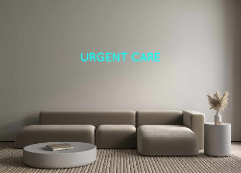 Custom Neon: 
URGENT CARE...