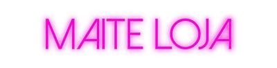 Custom Neon: MAITE LOJA