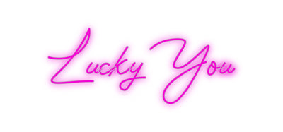 Custom Neon: Lucky You