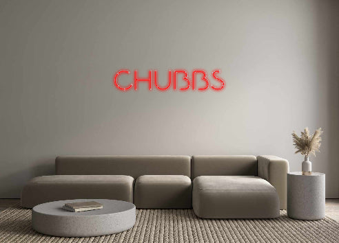 Custom Neon: CHUBBS