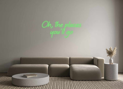 Custom Neon: Oh, the place...