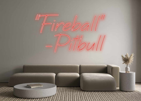 Custom Neon: "Fireball"
-...