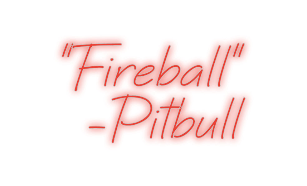 Custom Neon: "Fireball"
-...