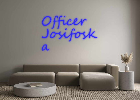 Custom Neon: Officer
Josi...