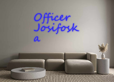 Custom Neon: Officer
Josi...