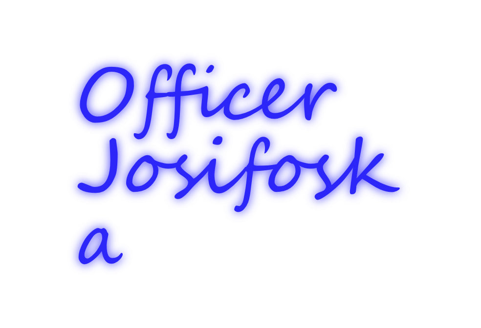 Custom Neon: Officer
Josi...