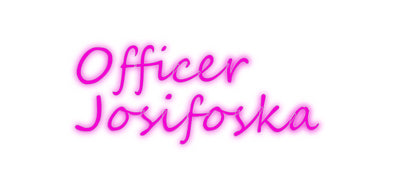 Custom Neon: Officer
Josi...