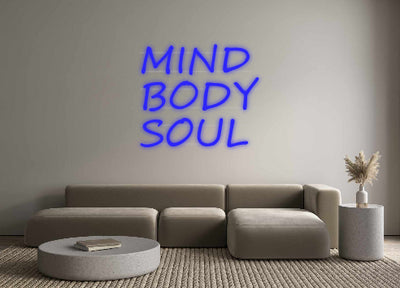 Custom Neon: MIND
BODY
S...