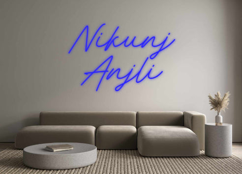 Custom Neon: Nikunj 
    ...