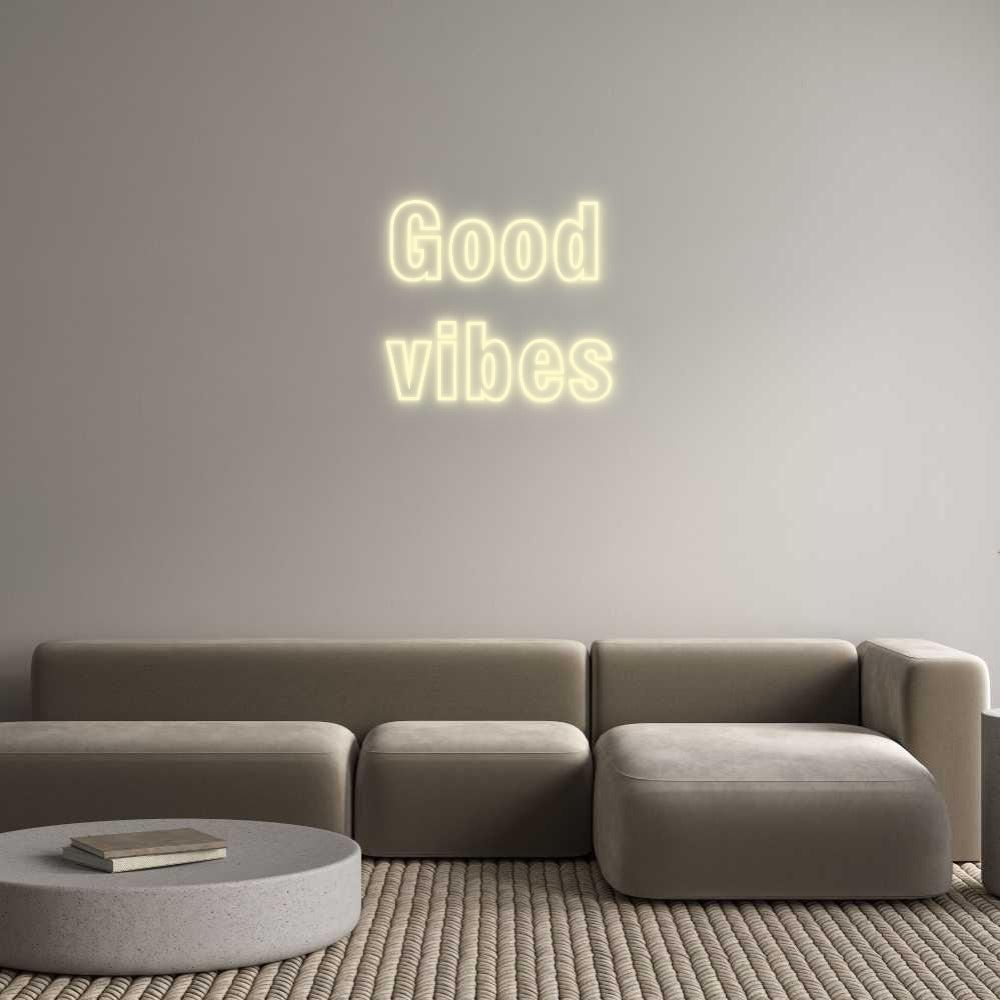 Custom Neon: Good
vibes