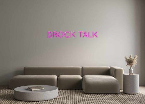 Custom Neon: DROCK TALK