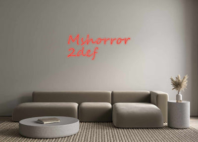 Custom Neon: Mshorror
2def