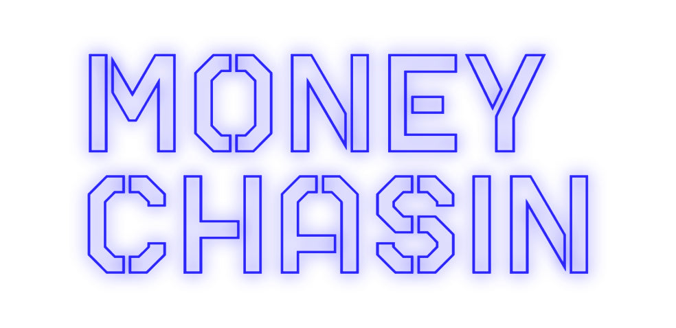 Custom Neon: MONEY
CHASIN