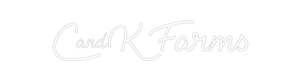 Custom Neon: C&K Farms