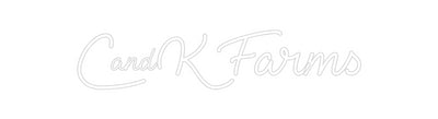 Custom Neon: C&K Farms
