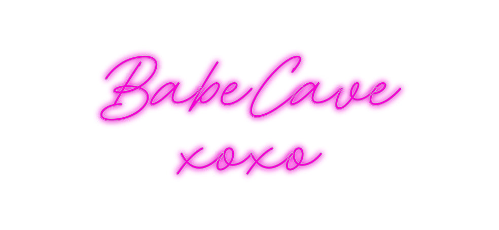 Custom Neon: BabeCave
 xo...