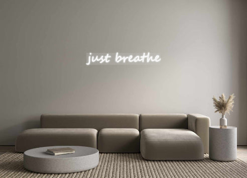 Custom Neon: just breathe