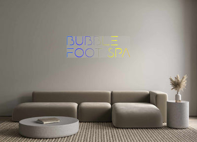 Custom Neon: BUBBLE
FOOT ...