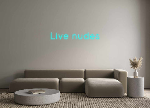 Custom Neon: Live nudes