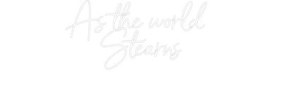 Custom Neon: As the world
...