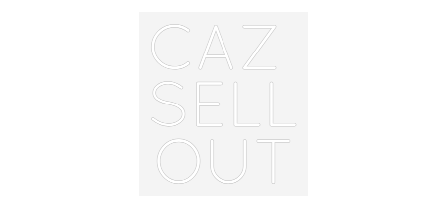 Custom Neon: CAZ 
SELL
OUT