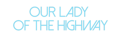 Custom Neon: Our Lady 
of...