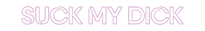 Custom Neon: Suck my Dick