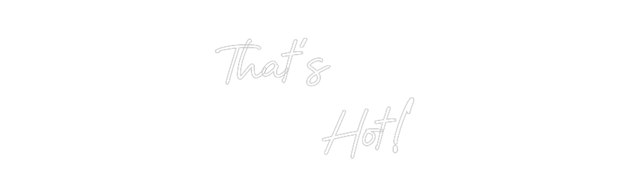 Custom Neon: That’s
     ...