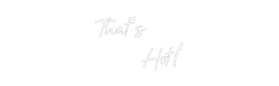 Custom Neon: That’s
     ...