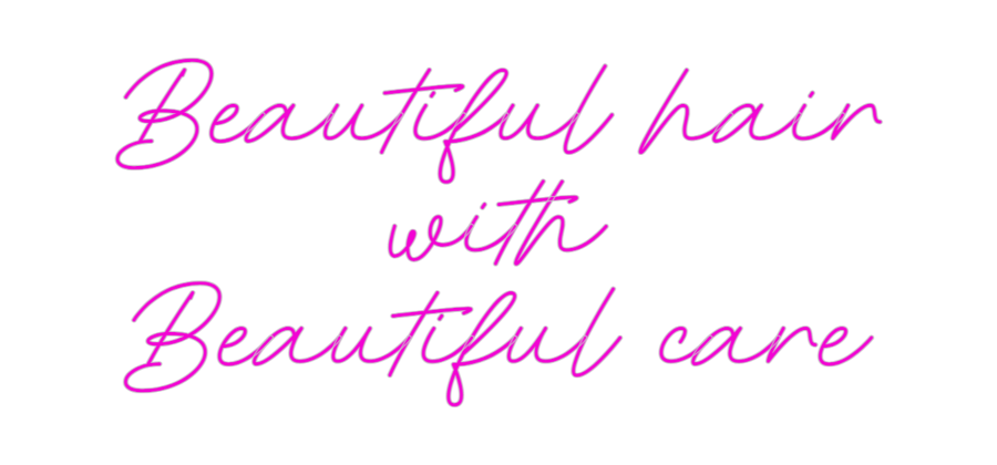 Custom Neon: Beautiful hai...