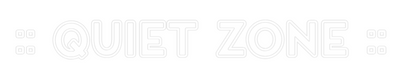 Custom Neon: :: QUIET ZONE...