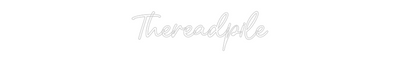 Custom Neon: Thereadpile