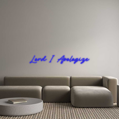 Custom Neon: Lord I Apolog...