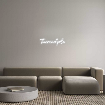 Custom Neon: Thereadpile