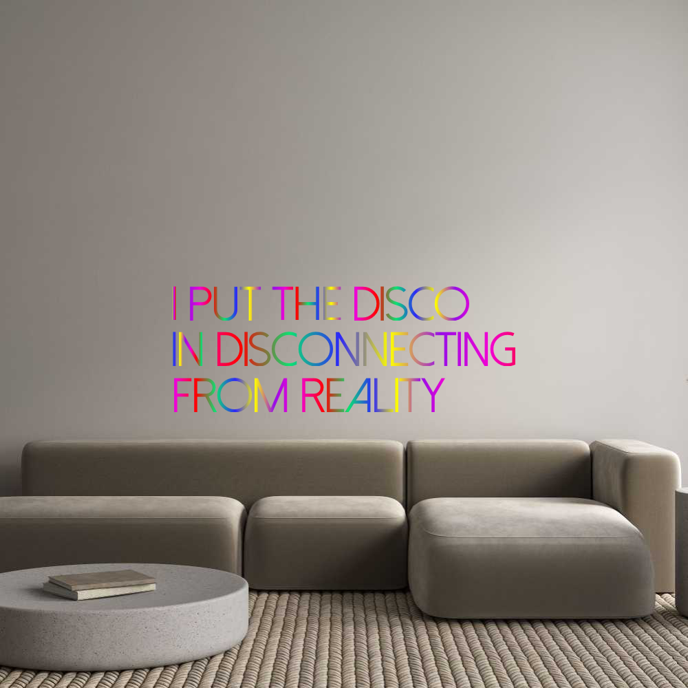 Custom Neon: I PUT the DIS...