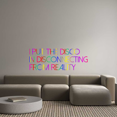 Custom Neon: I PUT the DIS...