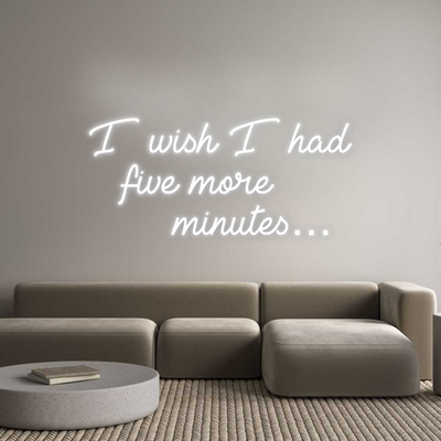 Custom Neon: I wish I had
...
