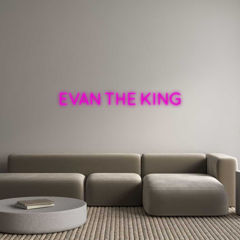 Custom Neon: EVAN THE KING