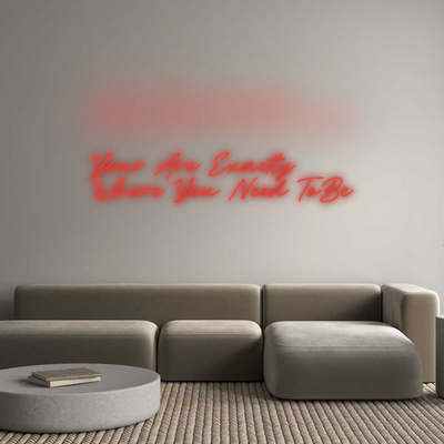Custom Neon: Your Are Exac...