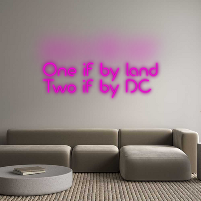Custom Neon: One if by lan...