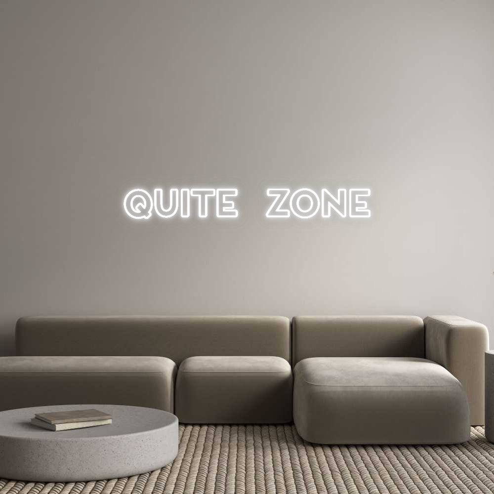 Custom Neon: QUITE  ZONE