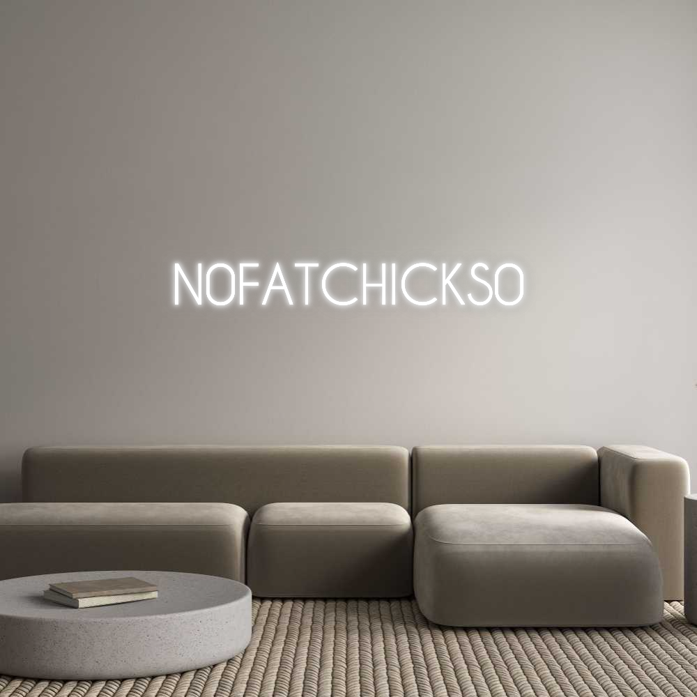 Custom Neon: N0FATCHlCKS0