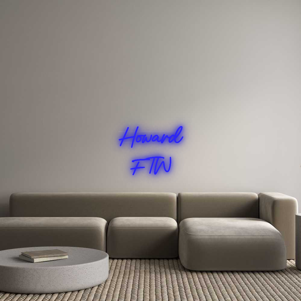 Custom Neon: Howard
FTW