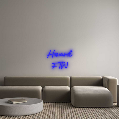 Custom Neon: Howard
FTW