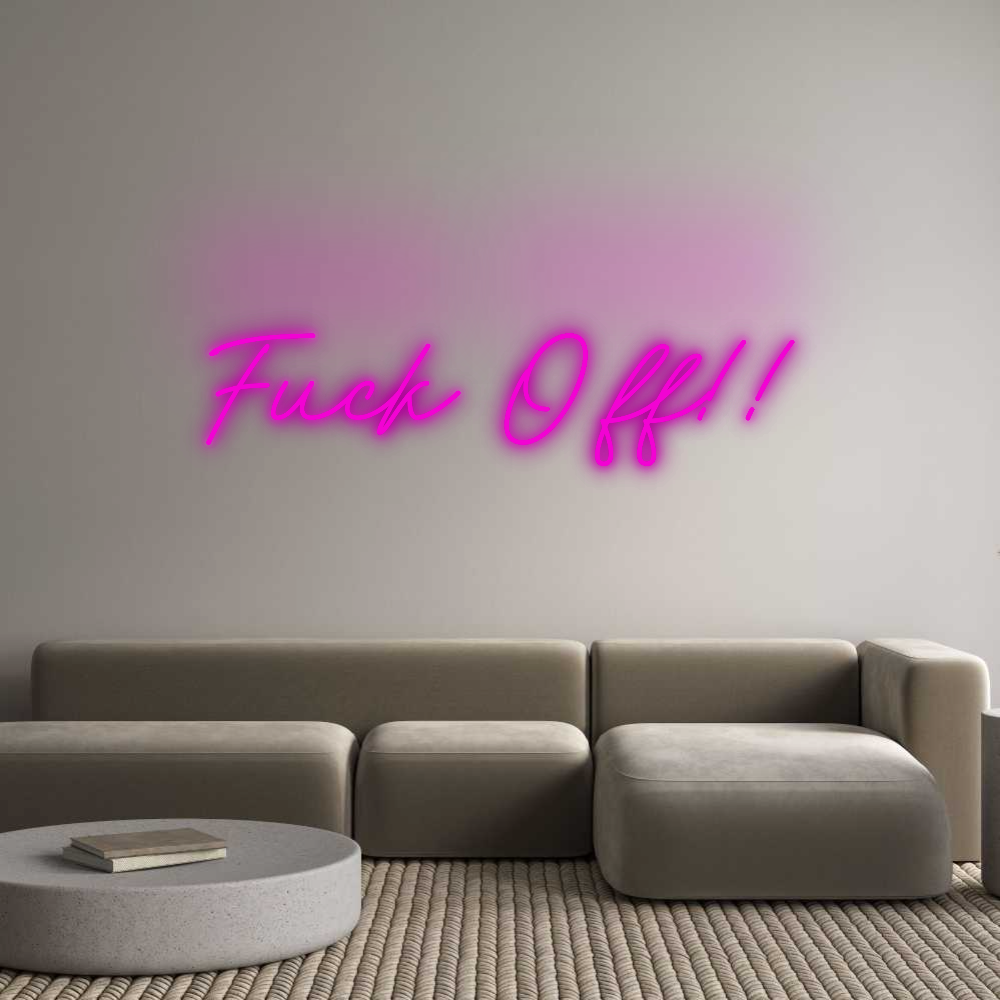 Custom Neon: Fuck Off!!